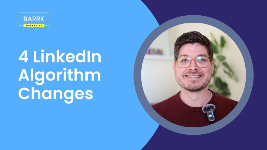 4 LinkedIn Algorithm Changes | Barrk Byte Ep 27 - Barrk Marketing